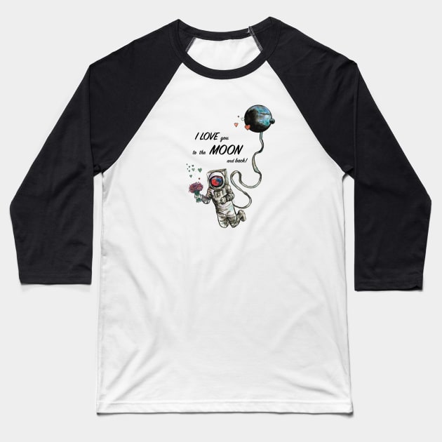 I love you to the Moon and Back. Baseball T-Shirt by FanitsaArt